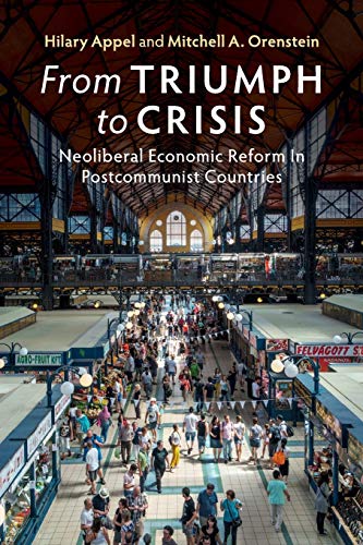 From Triumph to Crisis: Neoliberal Economic Reform in Postcommunist Countries