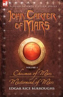 John Carter of Mars: Chessmen of Mars & Mastermind of Mars: Chessmen of Mars and Mastermind of Mars von Burroughs, Edgar Rice | Buch | Zustand gut