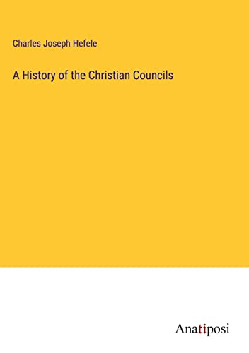 A History of the Christian Councils