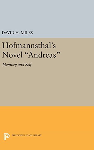Hofmannsthal's Novel Andreas: Memory and Self (Princeton Essays in Literature)