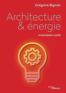 Architecture & énergie : d'une énergie l'autre