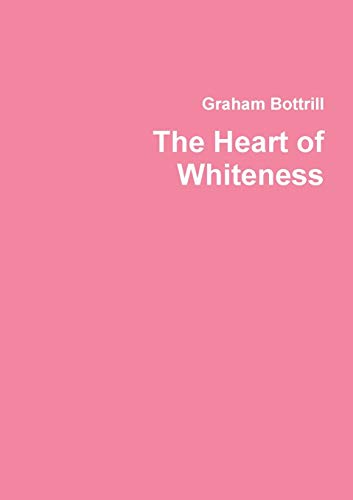 The Heart of Whiteness