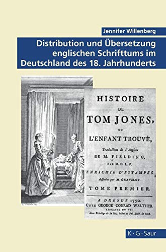 Distribution und Übersetzung englischen Schrifttums im Deutschland des 18. Jahrhunderts (Archiv für Geschichte des Buchwesens – Studien, 6, Band 6)