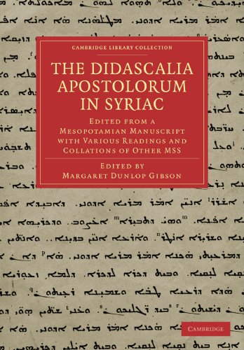 The Didascalia Apostolorum in Syriac: Edited from a Mesopotamian Manuscript with Various Readings and Collations of Other MSS (Cambridge Library Collection - Biblical Studies)