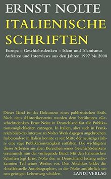 Italienische Schriften: Europa, Geschichtsdenken, Islam und Islamismus. Aufsätze und Interviews aus den Jahren 1997 bis 2008