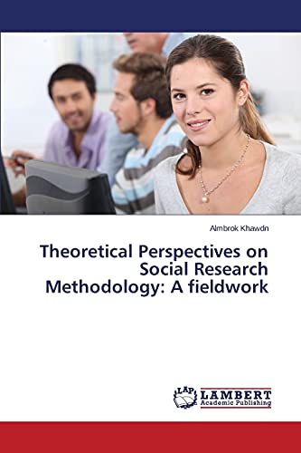 Theoretical Perspectives on Social Research Methodology: A fieldwork