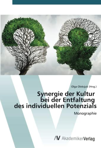 Synergie der Kultur bei der Entfaltung des individuellen Potenzials: Monographie