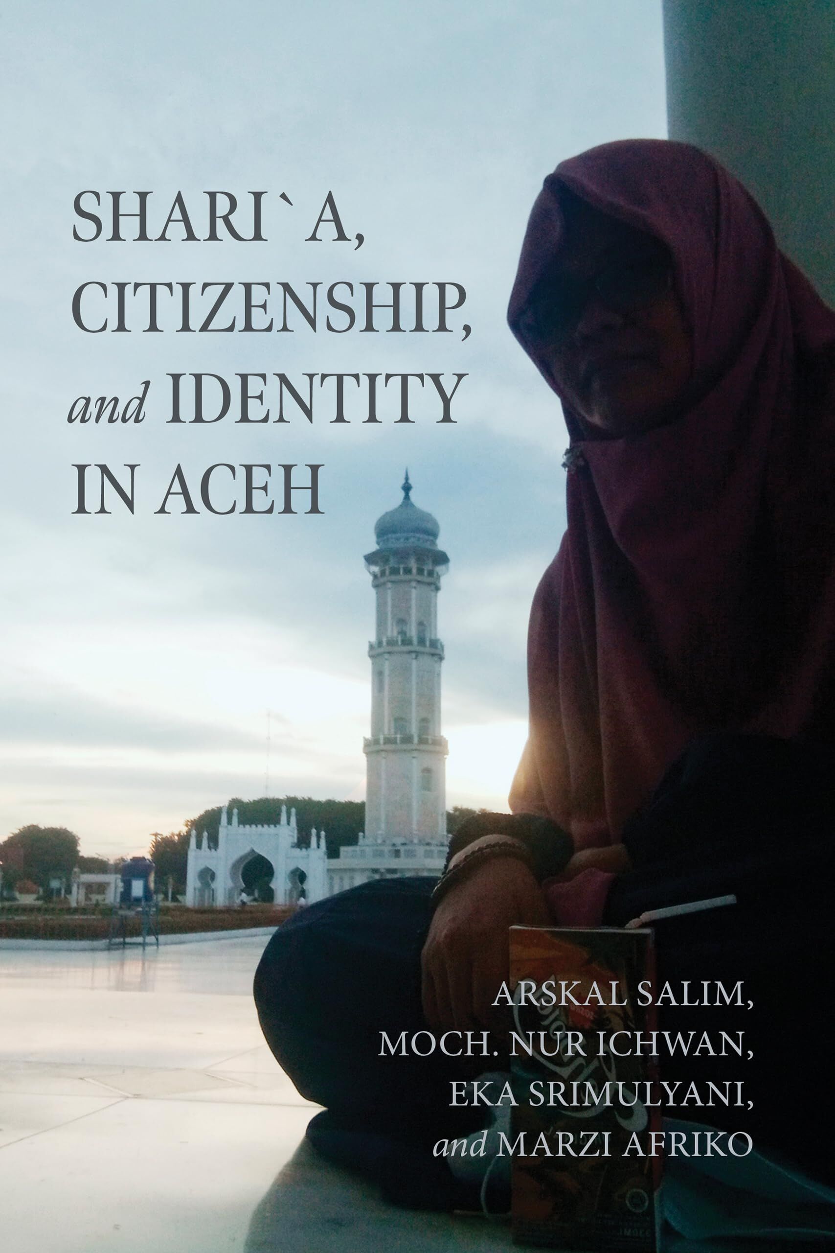 Shari¿a, Citizenship, and Identity in Aceh