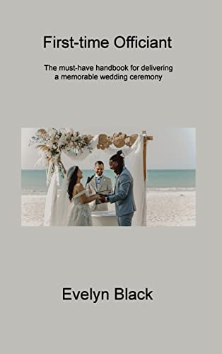First-time Officiant: The must-have handbook for delivering a memorable wedding ceremony