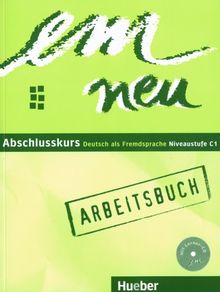 em neu, Abschlusskurs (3-bändige Ausgabe) : Arbeitsbuch, m. Lerner-Audio-CD