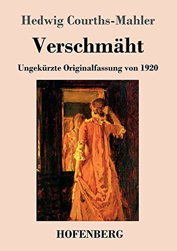 Verschmäht: Ungekürzte Originalfassung von 1920