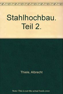 Buchenau/Thiele, Stahlhochbau: Teil 2