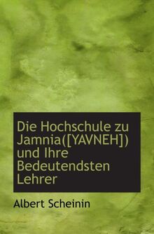 Die Hochschule zu Jamnia([YAVNEH]) und Ihre Bedeutendsten Lehrer