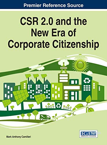 CSR 2.0 and the New Era of Corporate Citizenship (Advances in Business Strategy and Competitive Advantage)