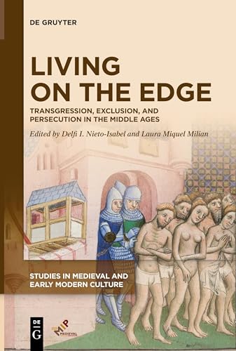 Living on the Edge: Transgression, Exclusion, and Persecution in the Middle Ages (Studies in Medieval and Early Modern Culture, 83)