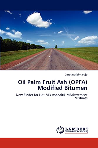 Oil Palm Fruit Ash (OPFA) Modified Bitumen: New Binder for Hot-Mix Asphalt(HMA)Pavement Mixtures