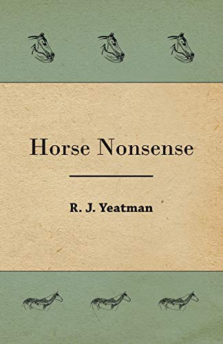 Yeatman, R. J. Horse Nonsense