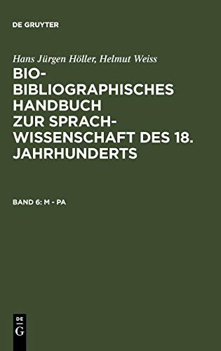 Bio-bibliographisches Handbuch zur Sprachwissenschaft des 18. Jahrhunderts: M - Pa