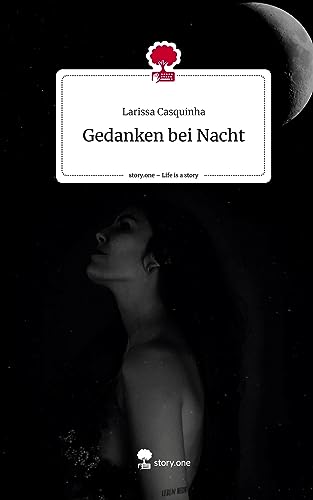 Gedanken bei Nacht. Life is a Story - story.one