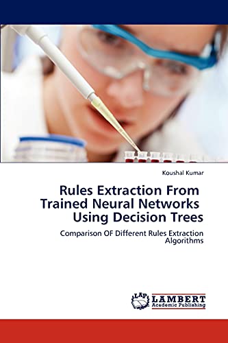 Rules Extraction From Trained Neural Networks Using Decision Trees: Comparison OF Different Rules Extraction Algorithms