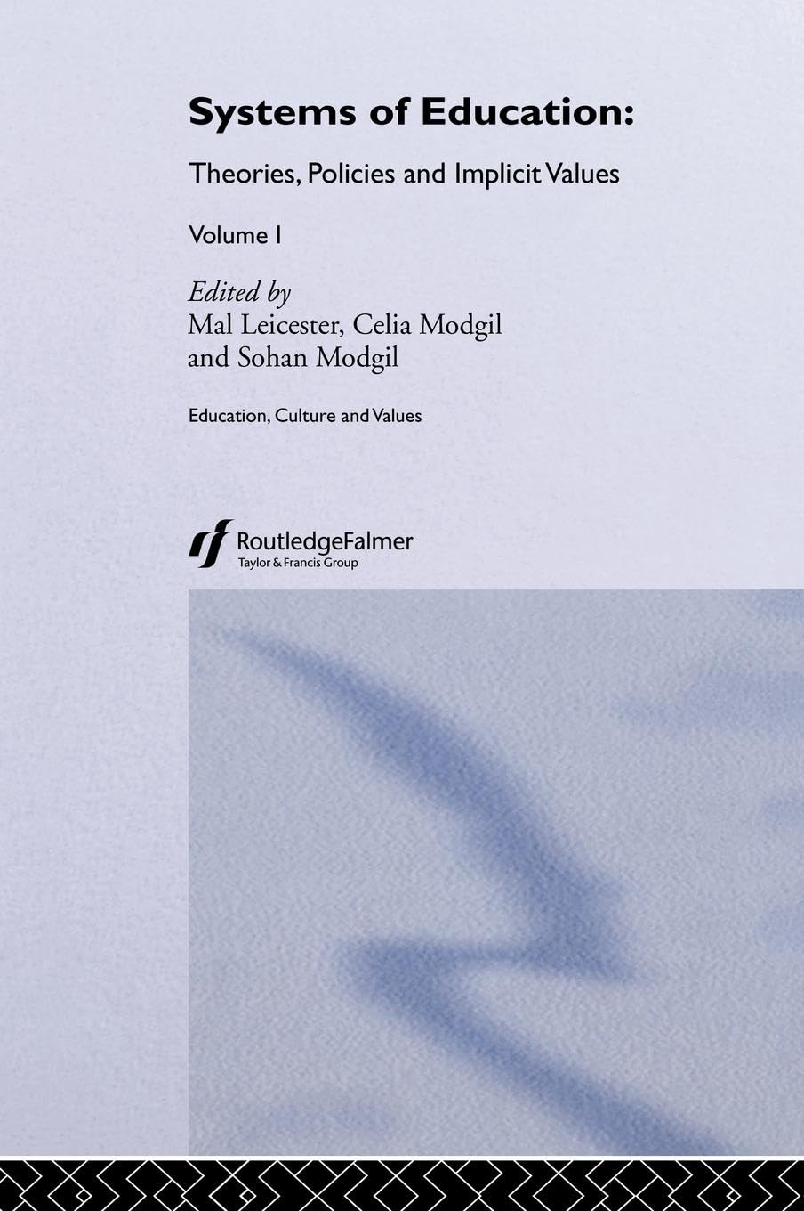 Systems of Education: Theories, Policies and Implicit Values (Education, Culture, and Values, 1, Band 1)
