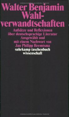 Wahlverwandtschaften: Aufsätze und Reflexionen über deutschsprachige Literatur (suhrkamp taschenbuch wissenschaft)