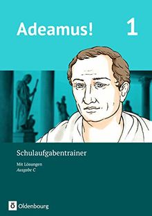 Adeamus! - Ausgabe C - Latein als 2. Fremdsprache: Band 1 - Schulaufgabentrainer mit Lösungsbeileger