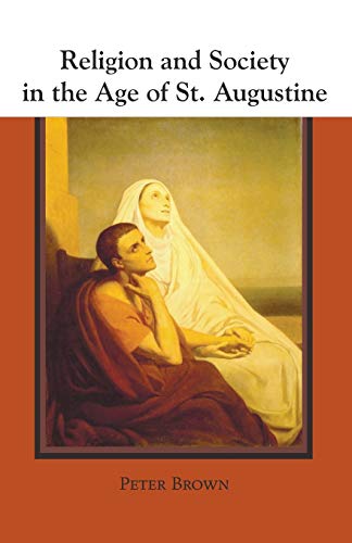 Peter Brown Religion And Society In The Age Of St. Augustine