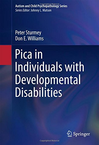 Pica in Individuals with Developmental Disabilities (Autism and Child Psychopathology Series)