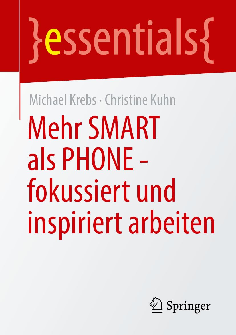 Mehr SMART als PHONE - fokussiert und inspiriert arbeiten (essentials)
