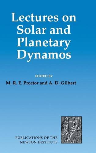 Lectures on Solar and Planetary Dynamos (Publications of the Newton Institute, Band 2)