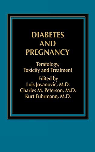 Diabetes and Pregnancy: Teratology, Toxicity and Treatment