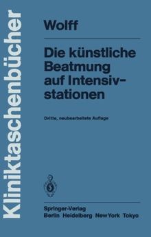 Die künstliche Beatmung auf Intensivstationen (Kliniktaschenbücher) (German Edition)