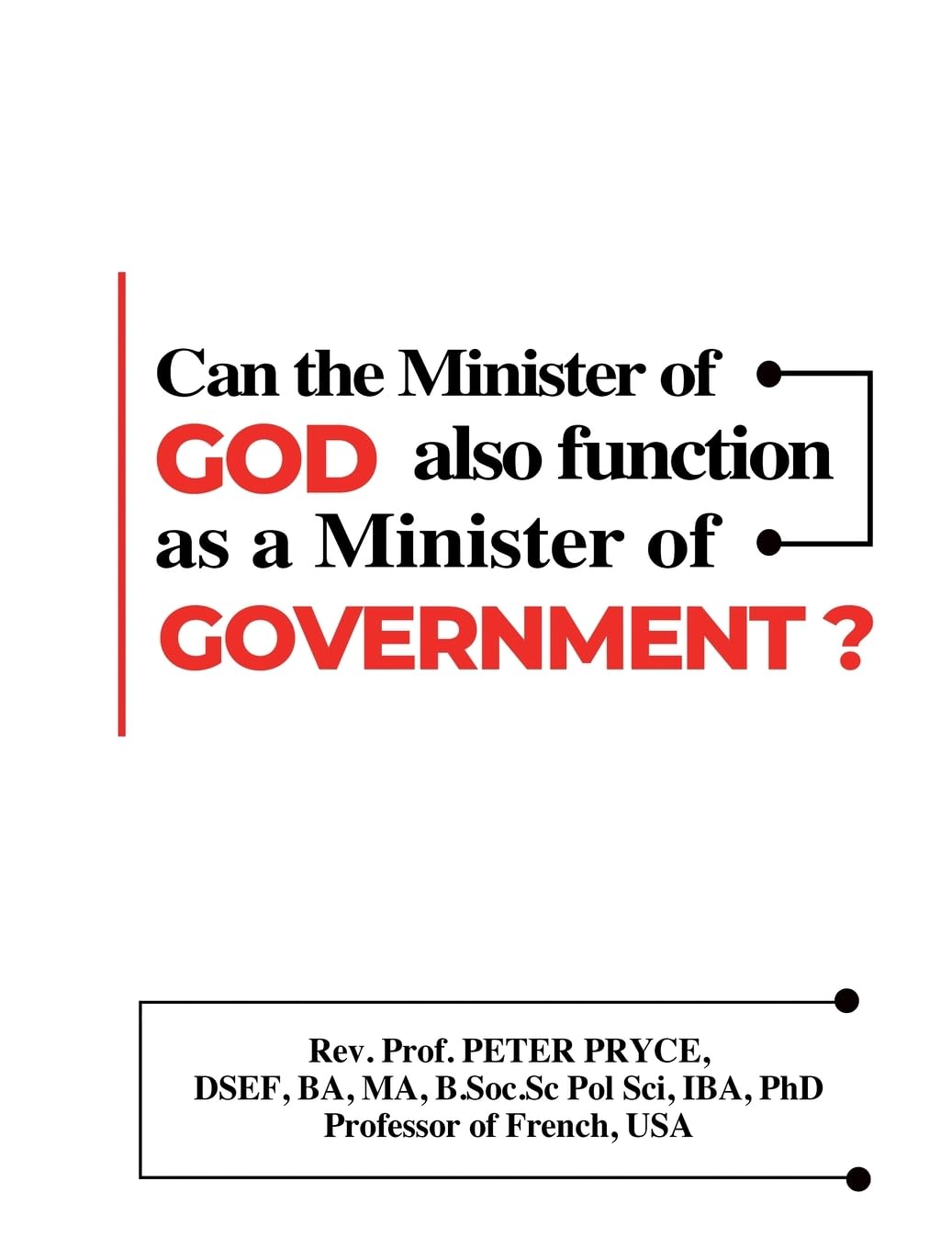 CAN THE MINISTER OF GOD ALSO FUNCTION AS A MINISTER OF GOVERNMENT?