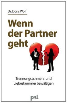 Wenn der Partner geht: Trennungsschmerz und Liebeskummer bewältigen