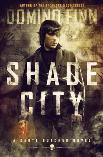Shade City: The Dead Side Blues: A Dante Butcher Novel