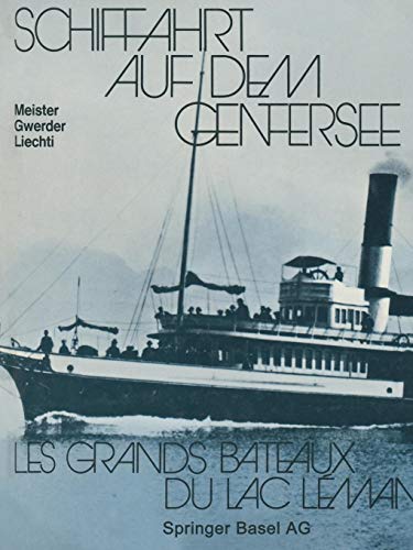 Schiffahrt auf dem Genfersee: Les grands bateaux du lac Léman