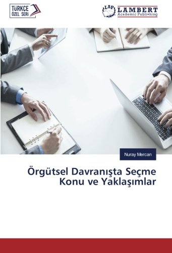 Örgütsel Davranışta Seçme Konu ve Yaklaşımlar