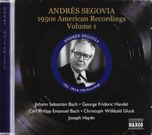 Andres Segovia (1893-1987) 1950s American Recordings Vol. 1