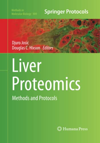 Liver Proteomics: Methods and Protocols (Methods in Molecular Biology, Band 909)