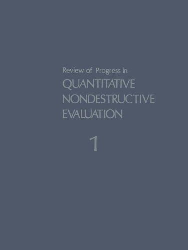 Review of Progress in Quantitative Nondestructive Evaluation: Volume 1