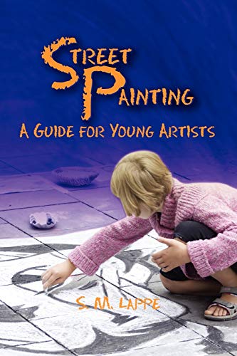 Street Painting: A Guide for Young Artists