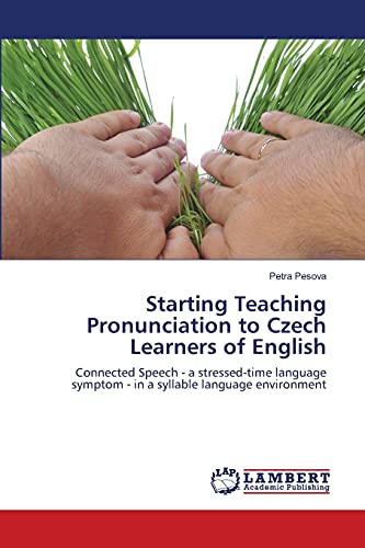 Starting Teaching Pronunciation to Czech Learners of English: Connected Speech - a stressed-time language symptom - in a syllable language environment