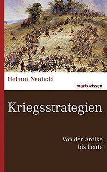 Kriegsstrategien: Von der Antike bis heute (marixwissen)