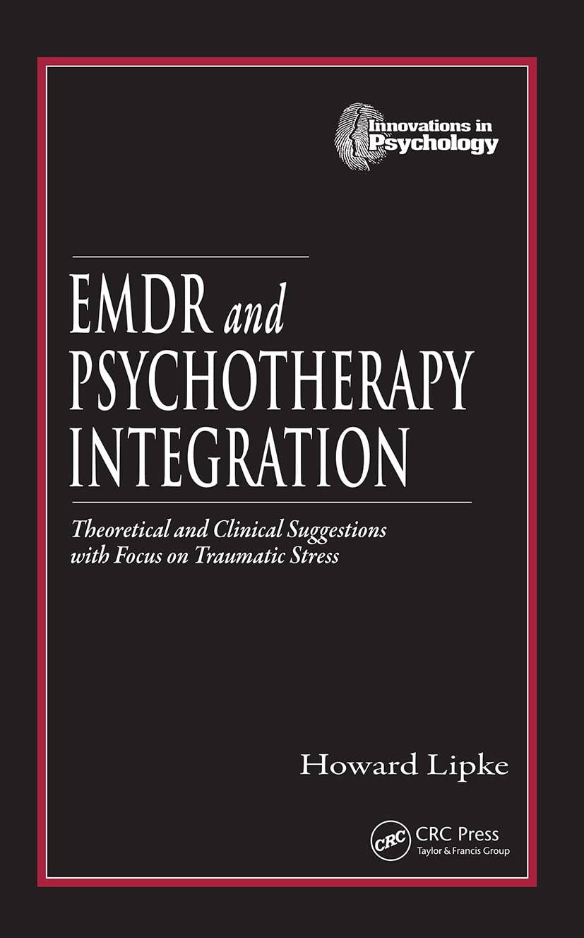 EMDR and Psychotherapy Integration: Theoretical and Clinical Suggestions with Focus on Traumatic Stress (Innovations in Psychology)