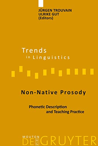 Non-Native Prosody: Phonetic Description and Teaching Practice (Trends in Linguistics. Studies and Monographs [TiLSM], Band 186)
