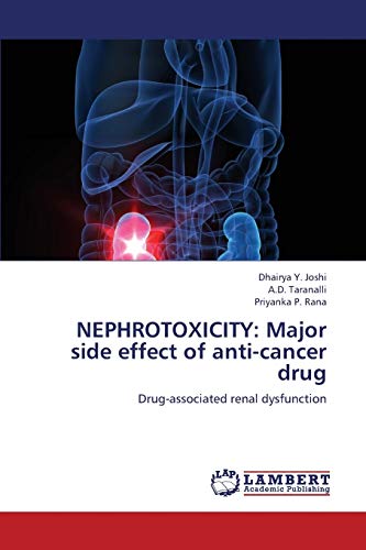 NEPHROTOXICITY: Major side effect of anti-cancer drug: Drug-associated renal dysfunction