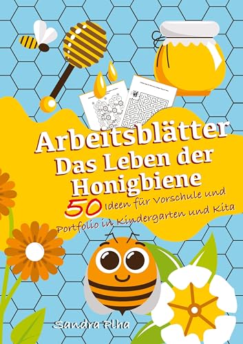 KitaFix-Kreativ: Arbeitsblätter Das Leben der Honigbiene (50 Ideen für Vorschule und Portfolio in Kindergarten und Kita): Vorlagen zum Kopieren für ... zum Kopieren für Kinder ab 4 Jahren.)