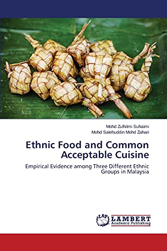 Ethnic Food and Common Acceptable Cuisine: Empirical Evidence among Three Different Ethnic Groups in Malaysia