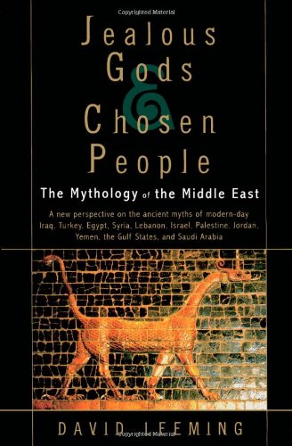Jealous Gods and Chosen People: The Mythology of the Middle East